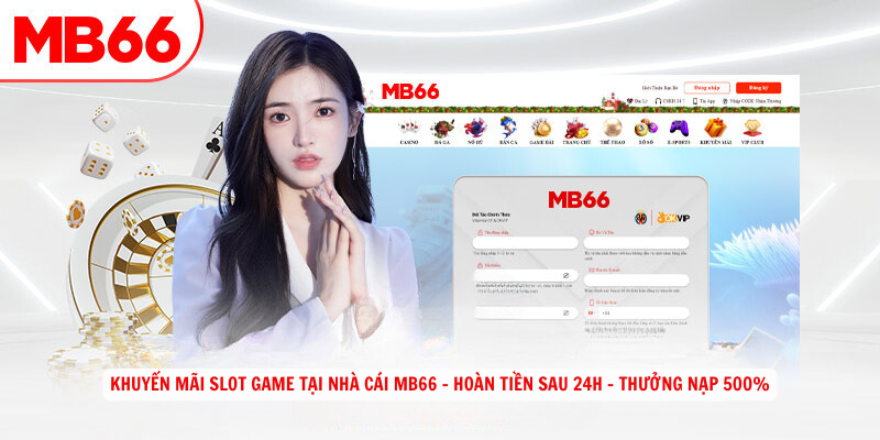 Khuyen mai slot game tai nha cai MB66 Hoan tien sau 24h Thuong nap 500